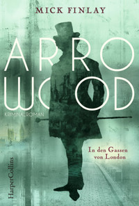 Arrowood - In den Gassen von London - Mick Finlay - E-Book
