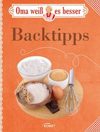 Oma weiß es besser: Backtipps - Komet Verlag - E-Book