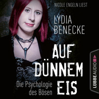 Auf dünnem Eis - Die Psychologie des Bösen (Ungekürzt) - Lydia Benecke - Hörbuch