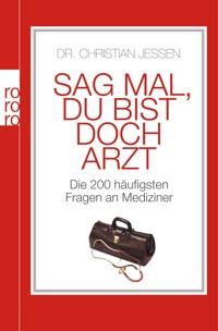 Sag mal, du bist doch Arzt - Christian Jessen - E-Book