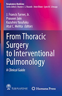 From Thoracic Surgery to Interventional Pulmonology - - E-Book