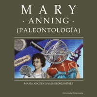 Mary Anning - Distintas y distantes - Mujeres en la ciencia, Episodio 14 (Completo) - María Angélica Salmerón Jiménez - Hörbuch