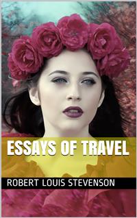 Essays of Travel - Robert Louis Stevenson - E-Book