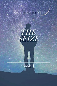 The Seize - Sai Bhujbal - kostenlos E-Book