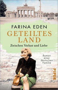 Geteiltes Land – Zwischen Verlust und Liebe - Farina Eden - E-Book