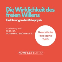 Die Wirklichkeit des freien Willens - Godehard Brüntrup - Hörbuch