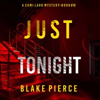 Just Tonight (A Cami Lark FBI Suspense Thriller—Book 10) - Blake Pierce - Hörbuch