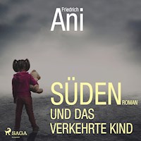 Süden und das verkehrte Kind (Ungekürzt) - Friedrich Ani - Hörbuch