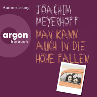 Man kann auch in die Höhe fallen - Roman (Ungekürzte Lesung) - Joachim Meyerhoff - Hörbuch
