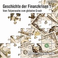Geschichte der Finanzkrisen -  - Hörbuch