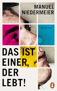Das ist einer, der lebt! - Manuel Niedermeier - E-Book