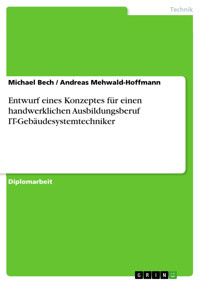 Entwurf eines Konzeptes für einen handwerklichen Ausbildungsberuf IT-Gebäudesystemtechniker - Michael Bech - E-Book