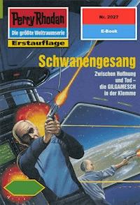 Perry Rhodan 2027: Schwanengesang - Uwe Anton - E-Book