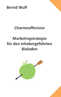 Charmeoffensive - Bernd Wulf - E-Book