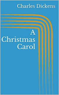 A Christmas Carol (Illustrated) - Charles Dickens. - E-Book