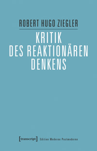 Kritik des reaktionären Denkens - Robert Hugo Ziegler - kostenlos E-Book