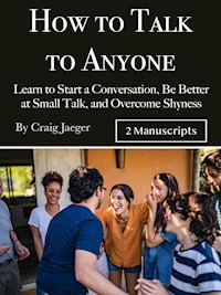 How to Talk to Anyone - Craig Jaeger - E-Book