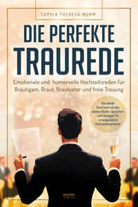 Die perfekte Traurede - Sophia Theresa Mumm - E-Book