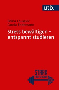 Stress bewältigen - entspannt studieren - Edina Causevic - E-Book