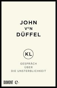 KL – Gespräch über die Unsterblichkeit - John Düffel - E-Book