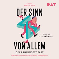 Der Sinn von allem – oder zumindest fast. Überraschende Einsichten eines Philosophen - Scott Hershovitz - Hörbuch