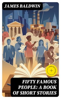 Fifty Famous People: A Book of Short Stories - James Baldwin - E-Book