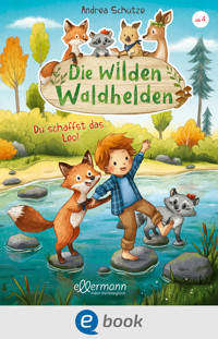 Die wilden Waldhelden. Du schaffst das, Leo! - Andrea Schütze - E-Book