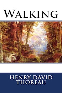 Walking - Henry David Thoreau - E-Book