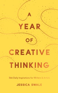 A Year of Creative Thinking - Jessica Swale - E-Book