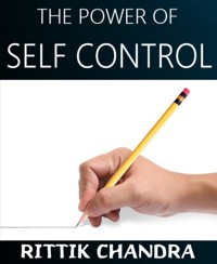 The Power of Self Control - Rittik Chandra - E-Book
