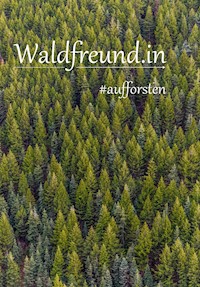 Waldfreund.in - Daniel Zabota - E-Book