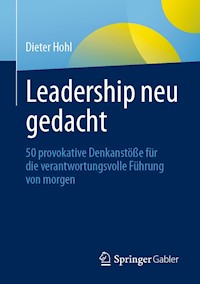 Leadership neu gedacht - Dieter Hohl - E-Book