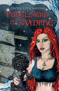 Pudel, Nerd und Nymphe - Dieter Wischnewski - E-Book