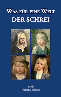 Was für eine Welt - Hubertus Scheurer - E-Book