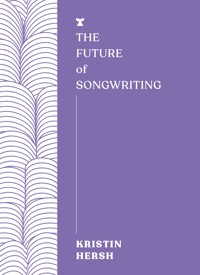 The Future of Songwriting - Kristin Hersh - E-Book
