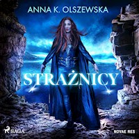 Strażnicy - Anna K. Olszewska - Hörbuch