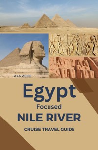 Egypt Focused Nile River Cruise Travel Guide - Aya Weiss - E-Book