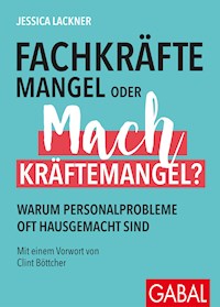 Fachkräftemangel oder Machkräftemangel? - Jessica Lackner - E-Book