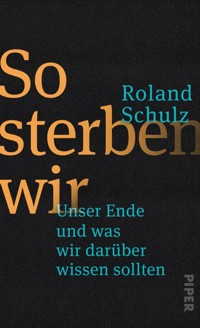 So sterben wir - Roland Schulz - E-Book