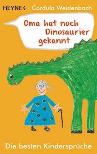Oma hat noch Dinosaurier gekannt - Cordula Weidenbach - E-Book