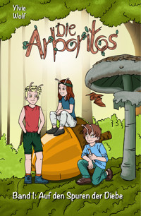 Die Arboritos: Band 1: Auf den Spuren der Diebe - Ylvie Wolf - E-Book