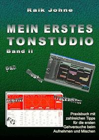 Mein erstes Tonstudio - Band II - Raik Johne - E-Book