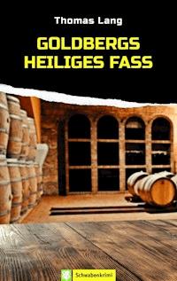 Goldbergs heiliges Fass - Thomas Lang - E-Book