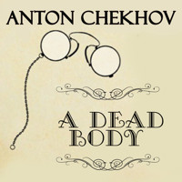 A Dead Body - Anton Chekhov - Hörbuch
