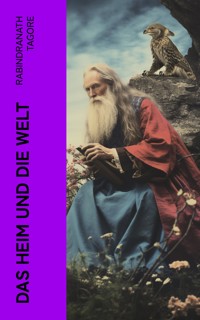Das Heim und die Welt - Rabindranath Tagore - E-Book