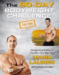 The 90-Day Bodyweight Challenge for Men - Mark Lauren - E-Book