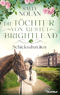 Die Töchter von Gestüt Brightlead – Schicksalszeiten - Sally Nolan - E-Book