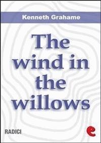 The Wind in the Willows - Kenneth Grahame - E-Book