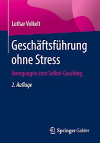 Geschäftsführung ohne Stress - Lothar Volkelt - E-Book