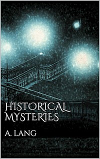 Historical Mysteries - Andrew Lang - E-Book